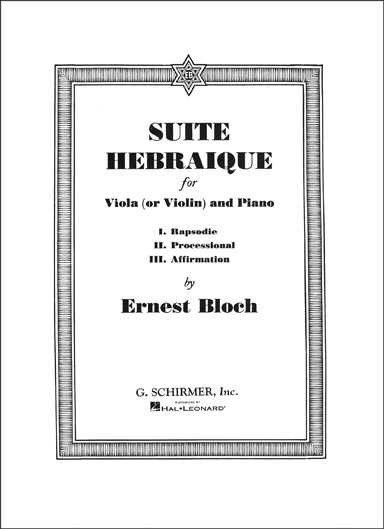 Bloch - Suite Hébraïque for Viola (or Violin) and Piano (SCHIR)