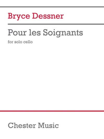 Dessner - Pour les Soignants for Solo Cello (CHESTER)