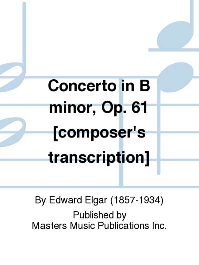 Elgar - Violin Concerto in B minor,  Op. 61 (MAS)
