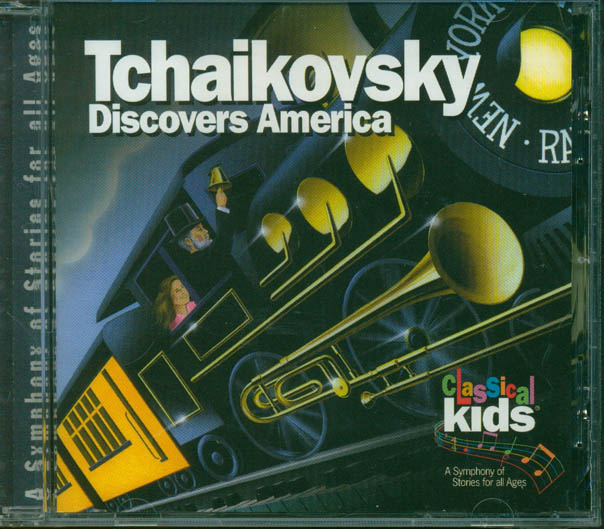 Classical Kids Tchaikovsky Discovers America CD