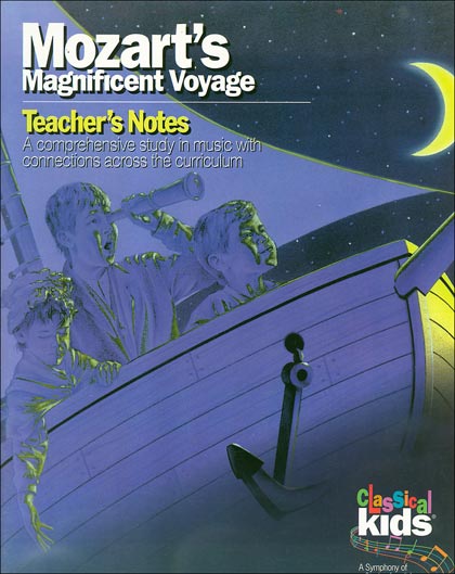 Classical Kids Teacher Book - Mozart's Magnificent Voyage