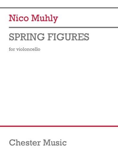 Muhly - Spring Figures for Solo Cello (CHESTER)