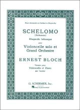 Bloch - Schelomo (Solomon) Rhapsodie Hébraïque (SCHIR)