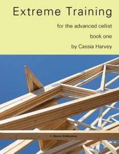 Extreme Training for the advanced cellist book one