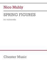 Muhly - Spring Figures for Solo Cello (CHESTER)