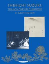 Shinichi Suzuki: The Man and his Philosophy